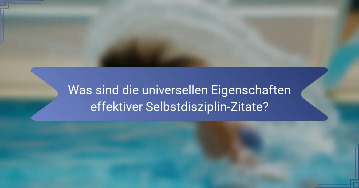 Was sind die universellen Eigenschaften effektiver Selbstdisziplin-Zitate?